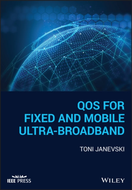 QoS for Fixed and Mobile Ultra-Broadband