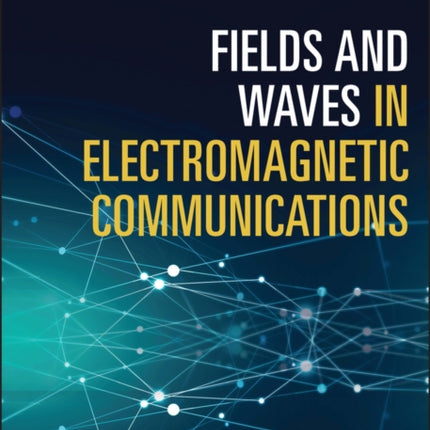 Fields and Waves in Electromagnetic Communications