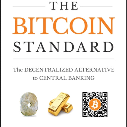 The Bitcoin Standard: The Decentralized Alternative to Central Banking