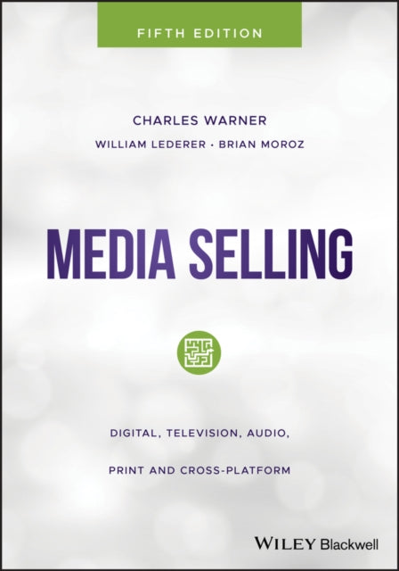 Media Selling: Digital, Television, Audio, Print and Cross-Platform