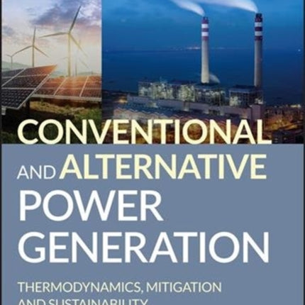 Conventional and Alternative Power Generation: Thermodynamics, Mitigation and Sustainability