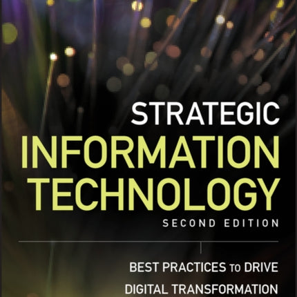 Strategic Information Technology: Best Practices to Drive Digital Transformation