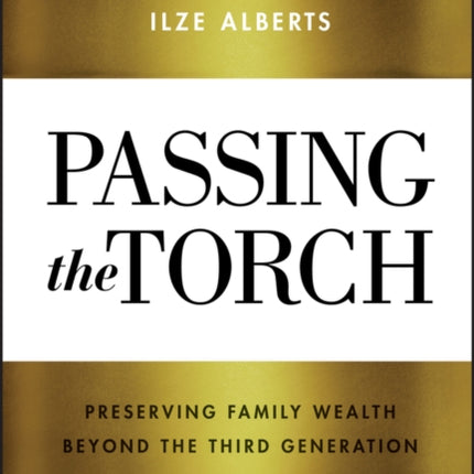 Passing the Torch: Preserving Family Wealth Beyond the Third Generation