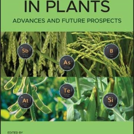 Metalloids in Plants: Advances and Future Prospects