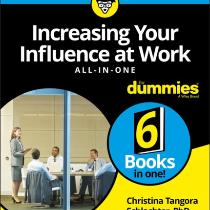 Increasing Your Influence at Work All-in-One For Dummies