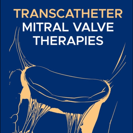 Transcatheter Mitral Valve Therapies