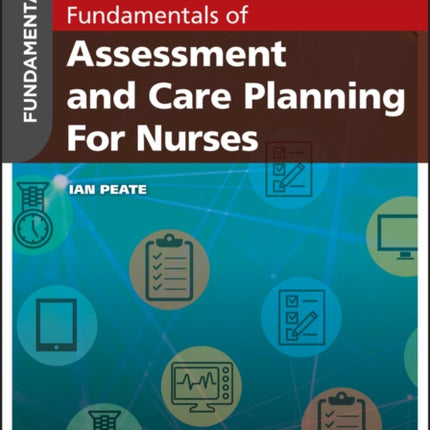 Fundamentals of Assessment and Care Planning for Nurses