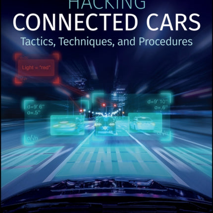 Hacking Connected Cars: Tactics, Techniques, and Procedures