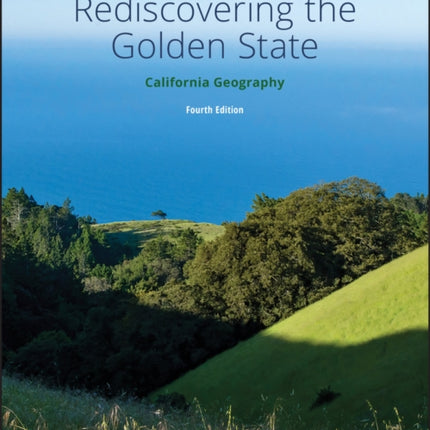 Rediscovering the Golden State California Geography