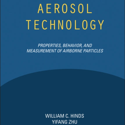 Aerosol Technology: Properties, Behavior, and Measurement of Airborne Particles