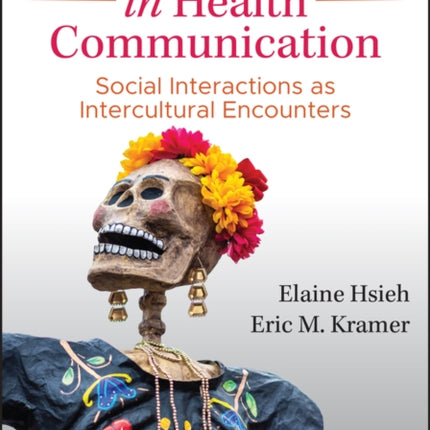 Rethinking Culture in Health Communication: Social Interactions as Intercultural Encounters