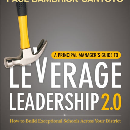 A Principal Manager's Guide to Leverage Leadership 2.0: How to Build Exceptional Schools Across Your District