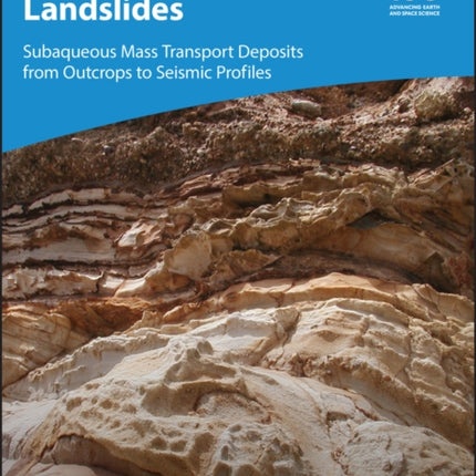 Submarine Landslides: Subaqueous Mass Transport Deposits from Outcrops to Seismic Profiles