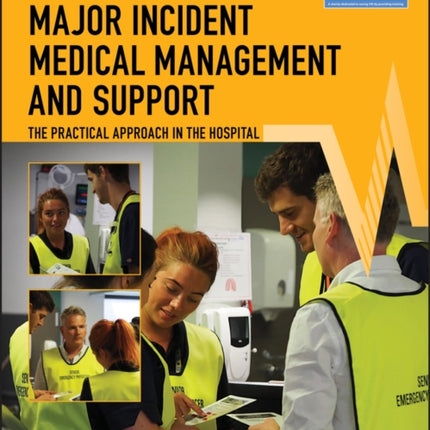 Major Incident Medical Management and Support: The Practical Approach in the Hospital