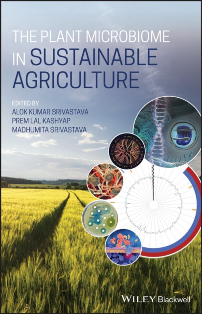 The Plant Microbiome in Sustainable Agriculture