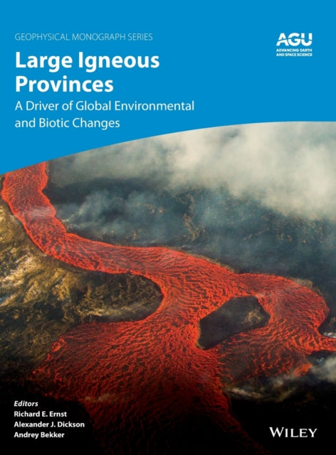 Large Igneous Provinces: A Driver of Global Environmental and Biotic Changes