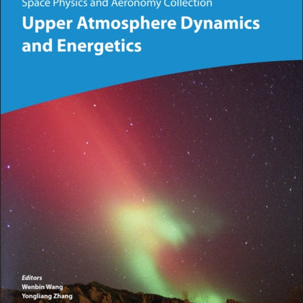 Space Physics and Aeronomy, Upper Atmosphere Dynamics and Energetics