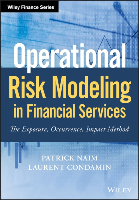 Operational Risk Modeling in Financial Services: The Exposure, Occurrence, Impact Method