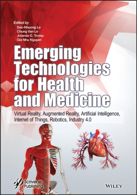 Emerging Technologies for Health and Medicine: Virtual Reality, Augmented Reality, Artificial Intelligence, Internet of Things, Robotics, Industry 4.0