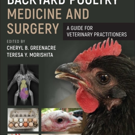 Backyard Poultry Medicine and Surgery: A Guide for Veterinary Practitioners