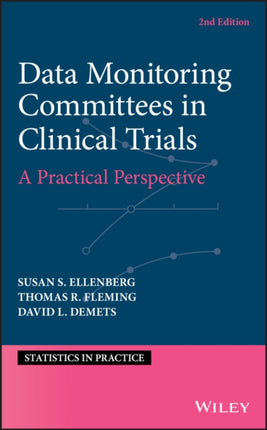 Data Monitoring Committees in Clinical Trials: A Practical Perspective