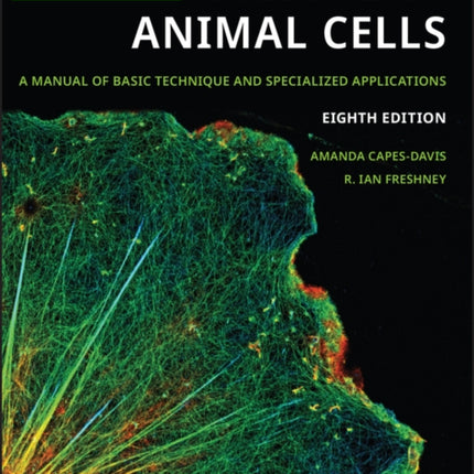 Freshney's Culture of Animal Cells: A Manual of Basic Technique and Specialized Applications