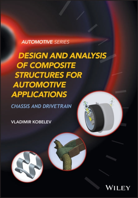 Design and Analysis of Composite Structures for Automotive Applications: Chassis and Drivetrain