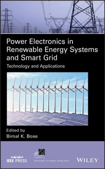 Power Electronics in Renewable Energy Systems and Smart Grid: Technology and Applications