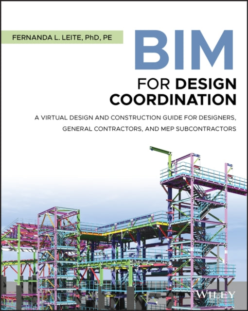 BIM for Design Coordination: A Virtual Design and Construction Guide for Designers, General Contractors, and MEP Subcontractors