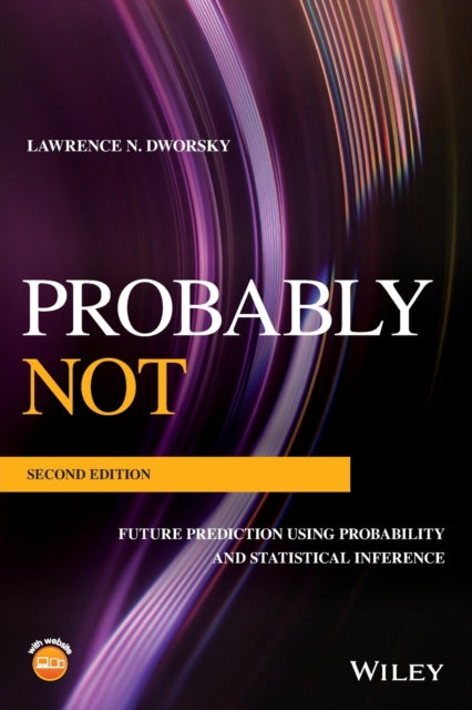 Probably Not: Future Prediction Using Probability and Statistical Inference