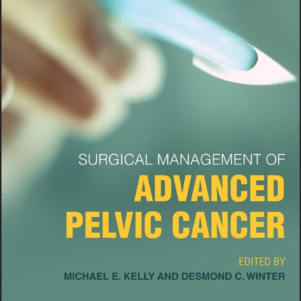 Surgical Management of Advanced Pelvic Cancer