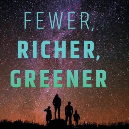 Fewer, Richer, Greener: Prospects for Humanity in an Age of Abundance