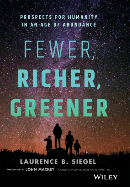 Fewer, Richer, Greener: Prospects for Humanity in an Age of Abundance