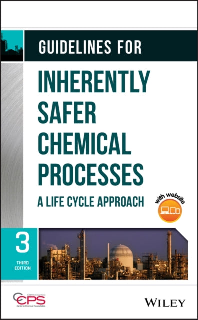 Guidelines for Inherently Safer Chemical Processes: A Life Cycle Approach