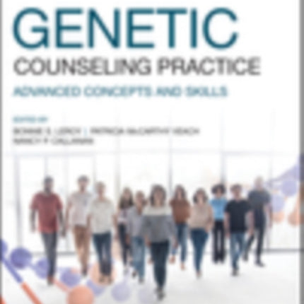 Genetic Counseling Practice: Advanced Concepts and Skills