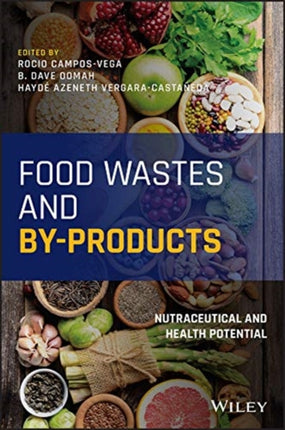 Food Wastes and By-products: Nutraceutical and Health Potential