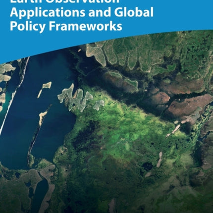 Earth Observation Applications and Global Policy Frameworks