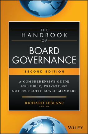 The Handbook of Board Governance: A Comprehensive Guide for Public, Private, and Not-for-Profit Board Members