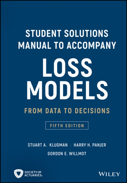 Loss Models: From Data to Decisions, 5e Student Solutions Manual