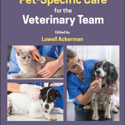 Pet-Specific Care for the Veterinary Team