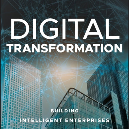 Digital Transformation: Building Intelligent Enterprises