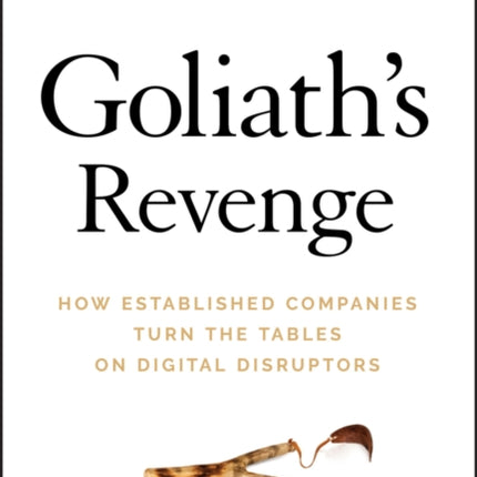 Goliath's Revenge: How Established Companies Turn the Tables on Digital Disruptors