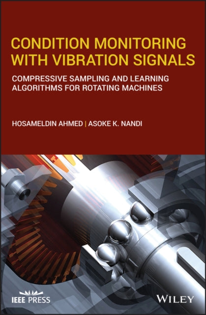 Condition Monitoring with Vibration Signals: Compressive Sampling and Learning Algorithms for Rotating Machines