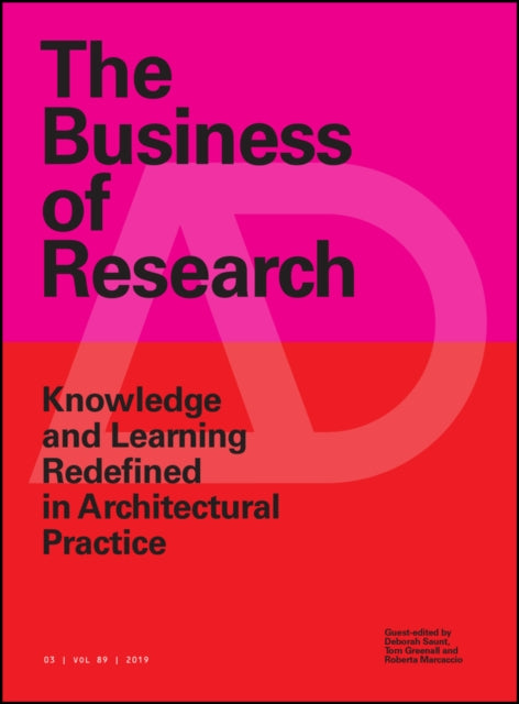 The Business of Research: Knowledge and Learning Redefined in Architectural Practice