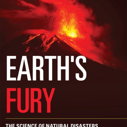 Earth's Fury: The Science of Natural Disasters