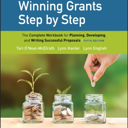 Winning Grants Step by Step: The Complete Workbook for Planning, Developing, and Writing Successful Proposals