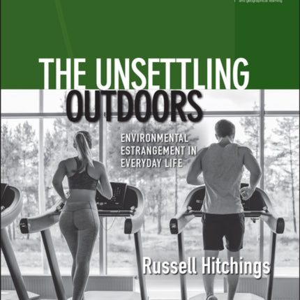 The Unsettling Outdoors: Environmental Estrangement in Everyday Life