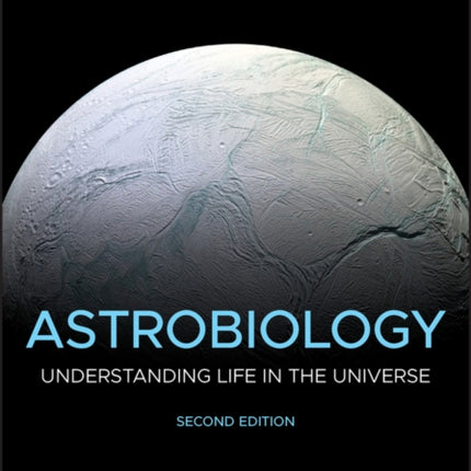 Astrobiology: Understanding Life in the Universe