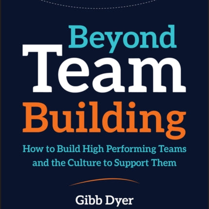Beyond Team Building