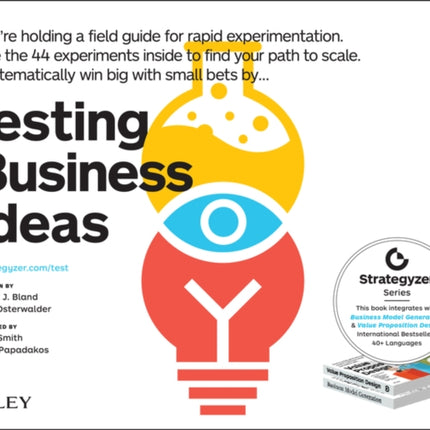 Testing Business Ideas: A Field Guide for Rapid Experimentation